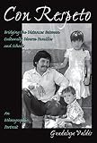 Con Respeto: Bridging the Distances Between Culturally Diverse Families and Schools: An Ethnographic Portrait