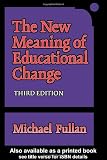 The New Meaning of Educational Change