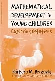 Mathematical Development in Young Children: Exploring Notations (Ways of Knowing in Science and Mathematics (Paper))