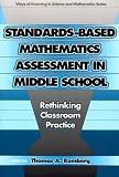 Standards-Based Mathematics Assessment in Middle School: Rethinking Classroom Practice (Ways of Knowing in Science and Mathematics (Paper))