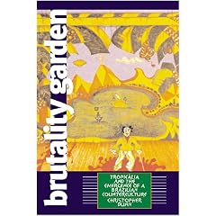 Brutality Garden: Tropicalia and the Emergence of a Brazilian Counterculture