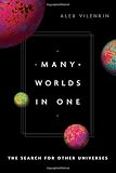 Many Worlds in One: The Search for Other Universes