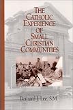The Catholic Experience of Small Christian Communities