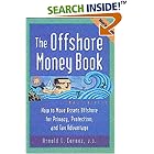 Offshore Money Book, The : How to Move Assets Offshore for Privacy, Protection, and Tax Advantage