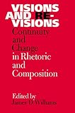 Visions & Revisions: Continuity and Change in Rhetoric and Composition