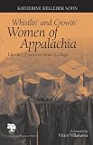 Whistlin And Crowin Women of Appalachia: Literacy Practices Since College (Studies in Writing and Rhetoric)