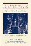The Great Detective at the Crucible of Life