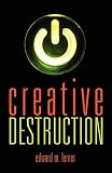 Creative Destruction