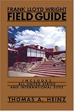 Frank Lloyd Wright Field Guide By Thomas A. Heinz
