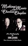 Making Music with Charlie Chaplin By Vance & James