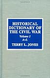 Historical Dictionary of the Civil War (Historical Dictionaries of War, Revolution, and Civil Unrest, No. 18)