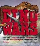 Dino Wars: The Dinosaurs' Biggest, Baddest Battles