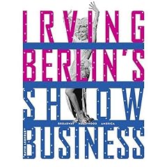 Irving Berlin's Show Business: Broadway - Hollywood - America (Hardcover)