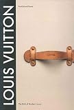 Louis Vuitton : The Birth of Modern Luxury