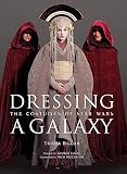 Dressing a Galaxy: The Costumes of Star Wars