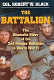 The Battalion:  The Dramatic Story of the 2nd Ranger Battalion in World War II