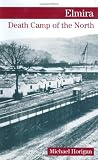 Elmira: Death Camp of the North