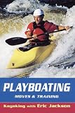 Playboating: Kayaking With Eric Jackson (Jackson, Eric, Kayaking With Eric Jackson.)