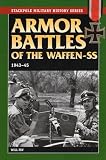 Armor Battles of the Waffen SS, 1943-45 (Stackpole Military History Series)