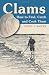 Clams: How to Find, Catch, and Cook Them by Curtis J. Badger