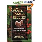 Wild Jams And Jellies: Delicious Recipes Using 75 Wild Edibles