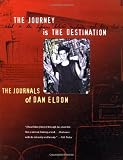 The Journey is the Destination: The Journals of Dan Eldon