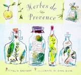 Herbes De Provence: Cooking With the Herbs of Southern France 

(Hardcover, 1999)
Author: Ethel Brennan
Illustrated by: Diane Bigda