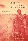 Longing For Darkness: Kamante's Tales from Out of Africa