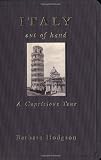 Italy Out of Hand: A Capricious Tour