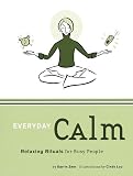 Everyday Calm: Relaxing Rituals for Busy People