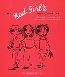 The Bad Girls 2006 Calendar : Your Weekly Guide to a Year of Delicious Mischief