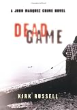 deadgame: A John Marquez Crime Novel
