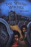 The Whitby Witches: Book One of the Whitby Witches Trilogy