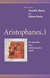 Aristophanes, 1 : The Acharnians, Peace, Celebrating Ladies, Wealth (Penn Greek Drama Series)