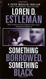 Something Borrowed, Something Black: A Peter Macklin Novel