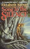 Song In The Silence: The Tale of Lanen Kaelar (Tor Fantasy)