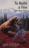 To Build a Fire: and other stories (Tor Classics)