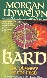 Bard: The Odyssey of the Irish (Celtic World of Morgan Llywelyn)