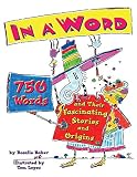 In a Word: 750 Words and Their Fascinating Stories and Origins