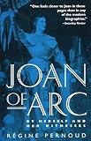 Joan of Arc: By Herself and Her Witnesses