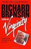 Losing My Virginity: Doing Business My Way By Richard Branson