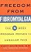 Freedom from Fibromyalgia : The 5-Week Program Proven to Conquer Pain
