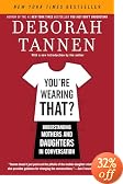 You're Wearing That?: Understanding Mothers and Daughters in Conversation