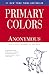 Anonymous : Primary Colors: A Novel of Politics