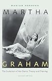 Martha Graham: Evolution of Dance Theory & Training By &nbsp;