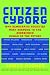 James Hughes: Citizen Cyborg: Why Democratic Societies Must Respond to the Redesigned Human of the Future