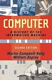 Computer: A History of the Information Machine (The Sloan Technology Series)