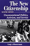 The New Citizenship: Unconventional Politics, Activism, and Service