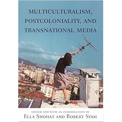 Multiculturalism, Postcoloniality and Transnational Media (Rutgers Depth of Field Series)