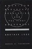 ISBN 0813825687  : American Broadcast Regulation and the First Amendment: Another Look